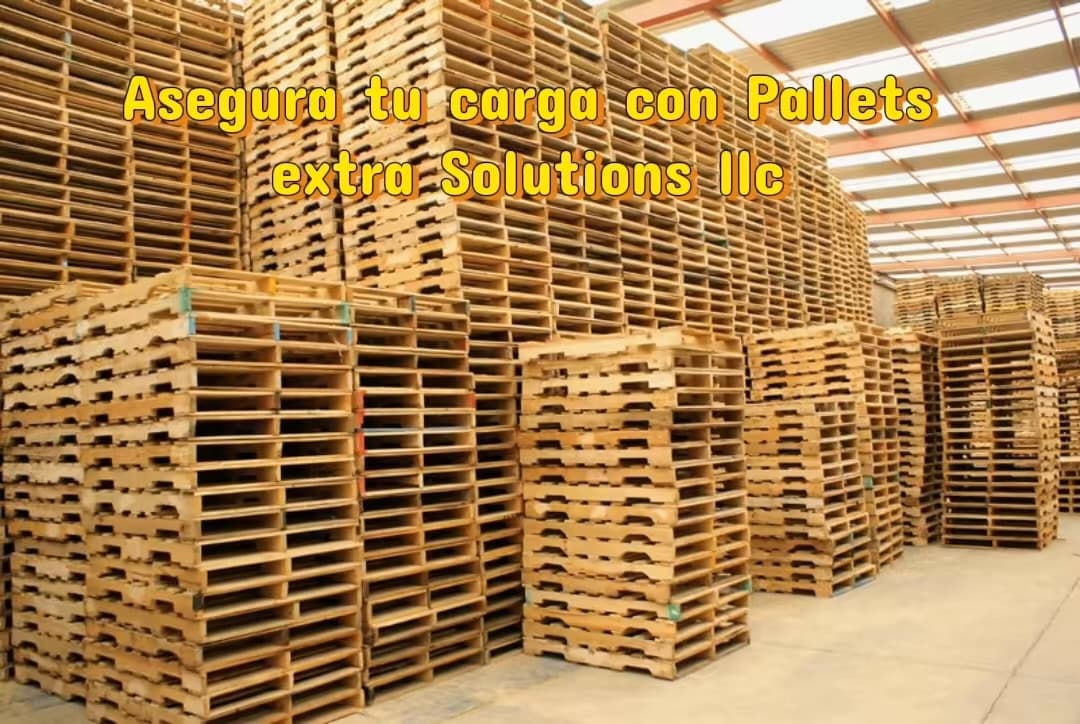 Asegura tu carga con Pallets Extra Solutions LLC